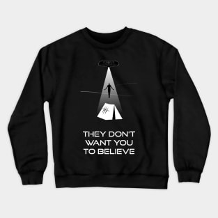 They Don't Want You to Believe - Dyatlov Pass Crewneck Sweatshirt